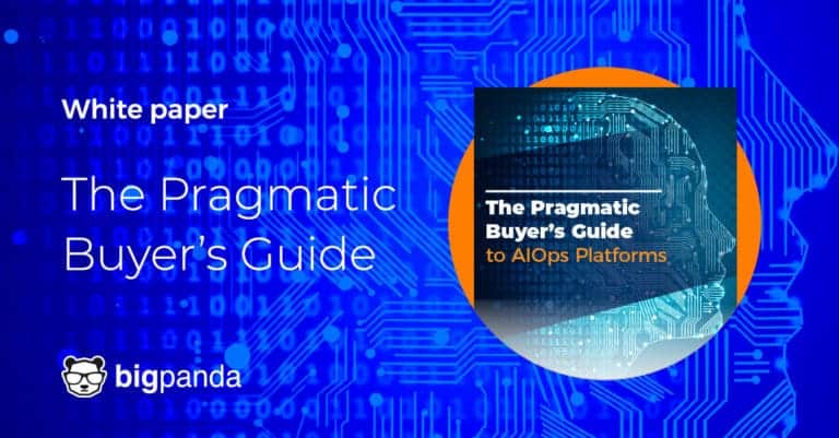 The Pragmatic Buyer’s Guide to AIOps Platforms | BigPanda