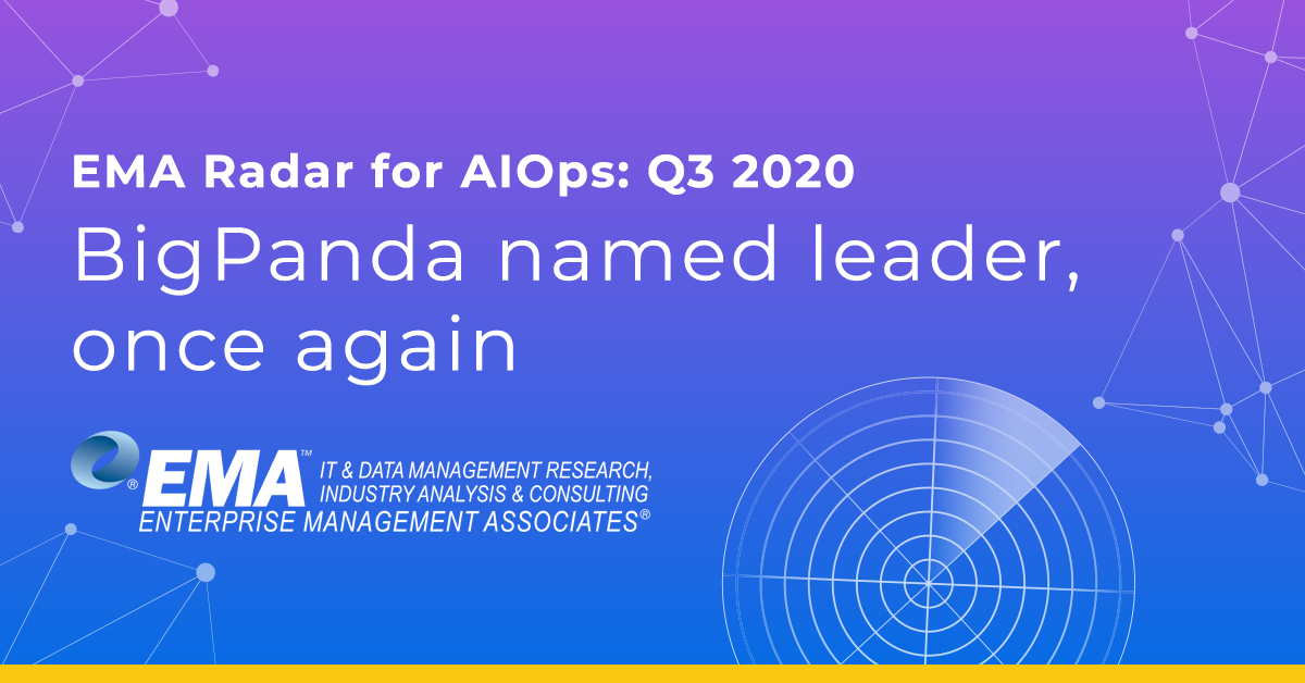 "The clearest and most singular footprint for AIOps": BigPanda named leader once again in EMA's Radar Report on AIOps