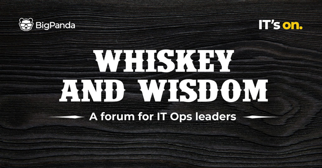 Whiskey & Wisdom: Exclusive forum for IT Ops leaders