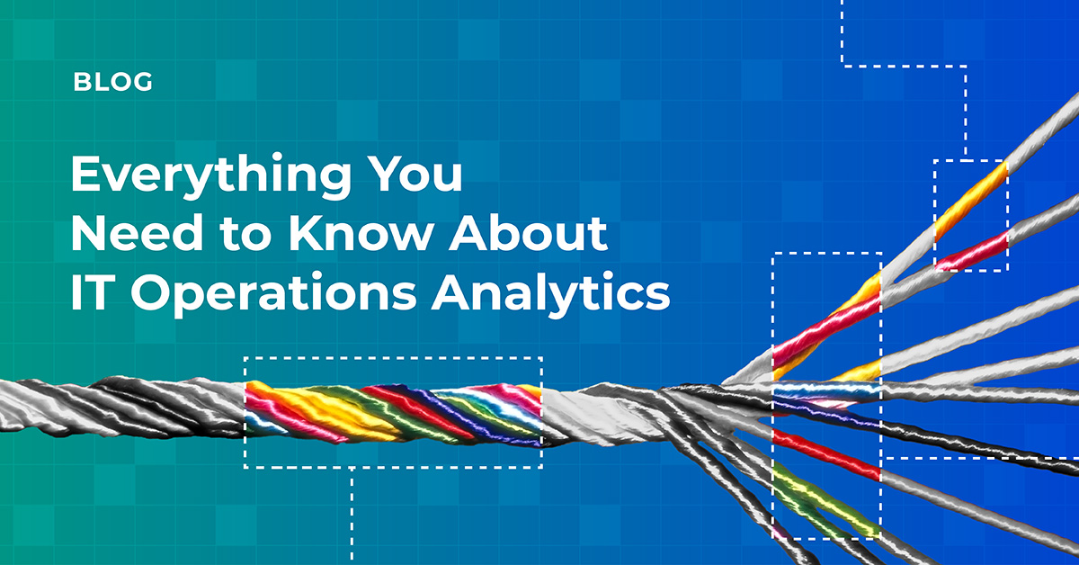 Everything you need to know about IT Operations Analytics