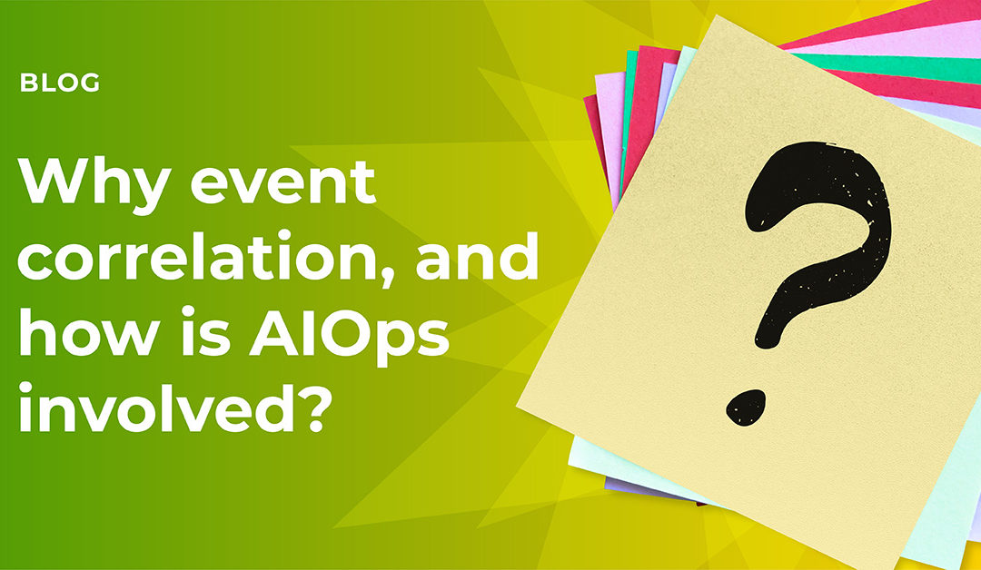 Event Correlation and AIOps