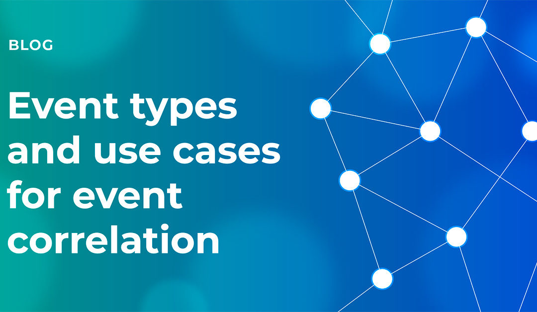 Event types and use cases for event correlation