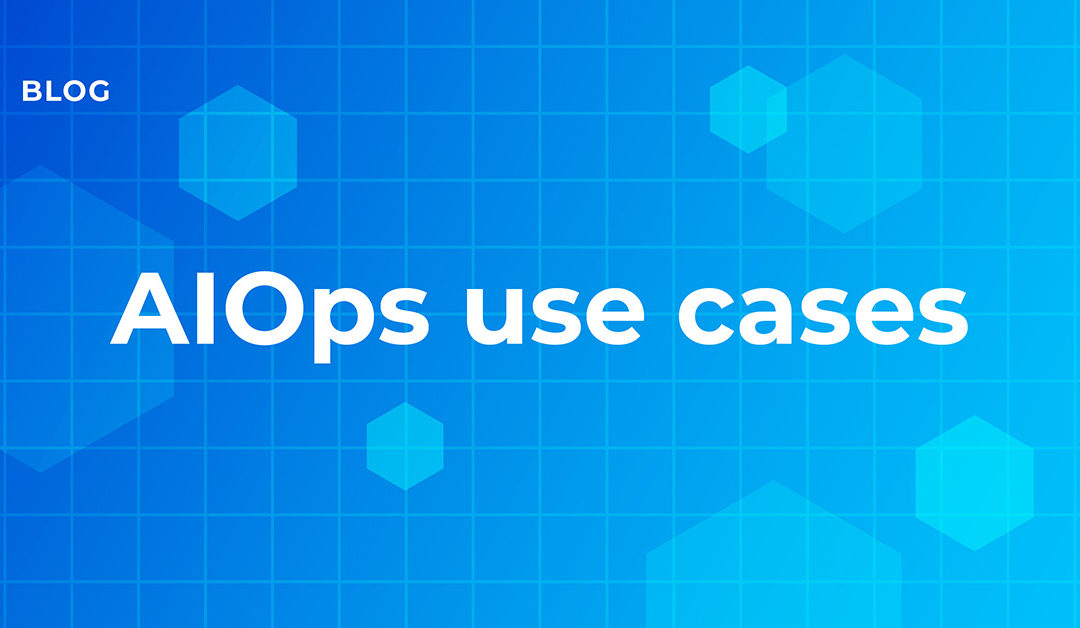What are AIOps use cases?