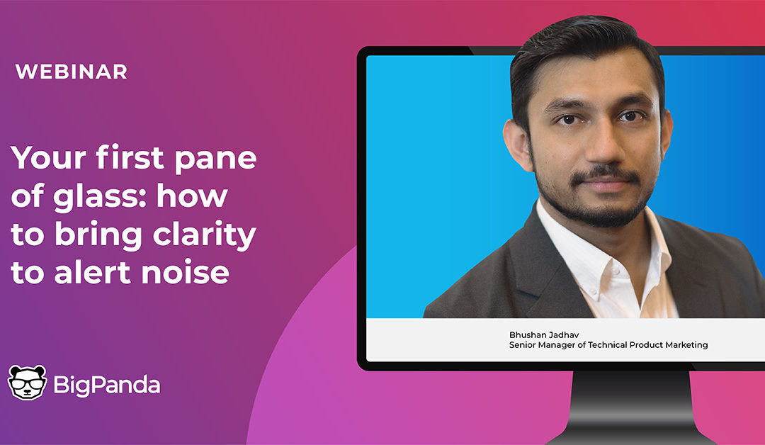 Your first pane of glass: how to bring clarity to alert noise