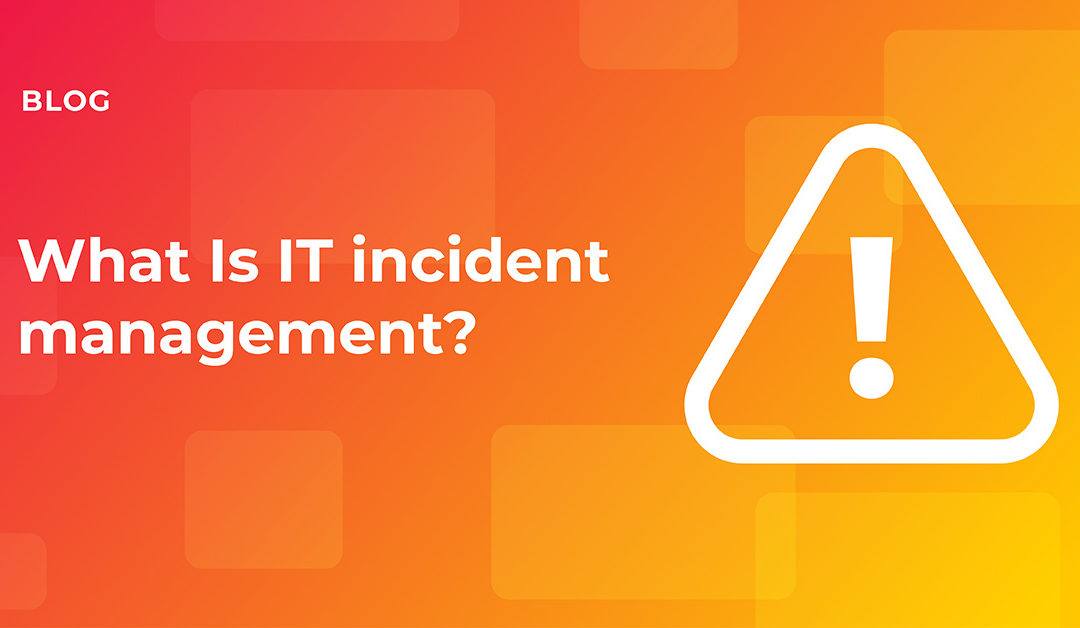 What is IT incident management?