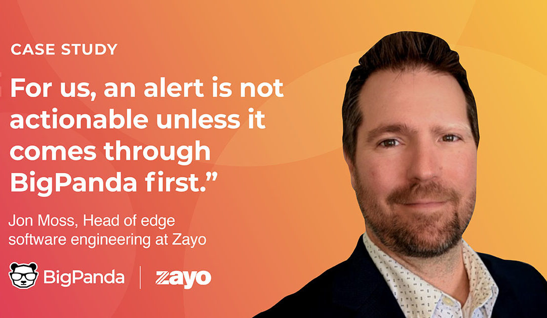 Zayo unifies their technology stack with BigPanda to filter out 99.9% of events