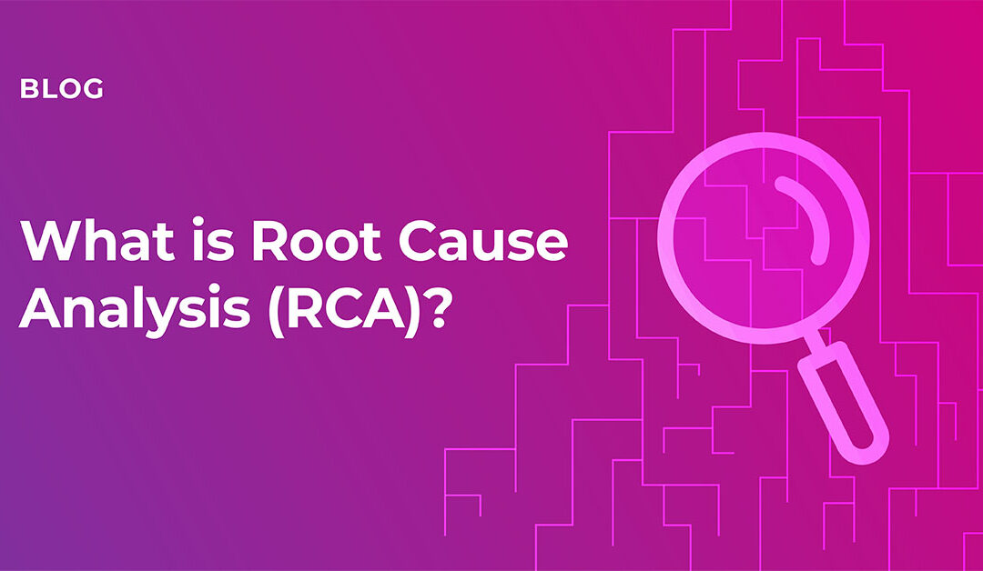 What is root cause analysis (RCA)?