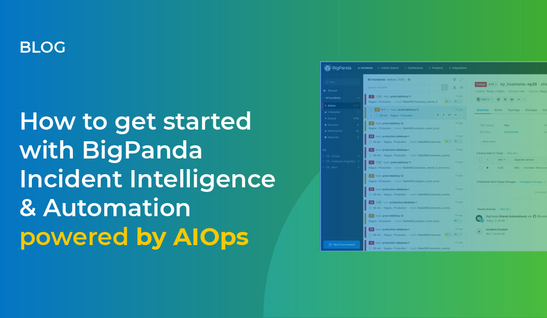 How to get started with BigPanda Incident Intelligence and Automation powered by AIOps